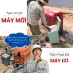 Mua máy xây dựng mới hay máy đã qua sử dụng? Lựa chọn nào tối ưu hơn